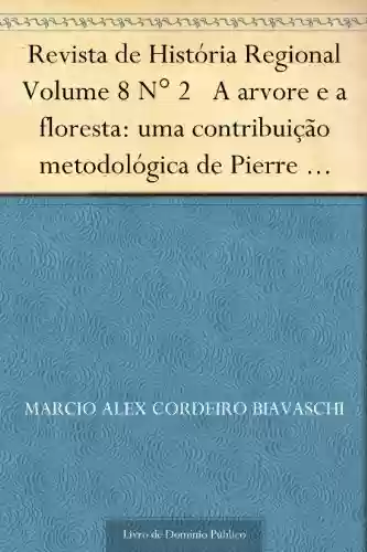 Livro Baixar: Revista de História Regional Volume 8 N° 2 A arvore e a floresta: uma contribuição metodológica de Pierre Bourdieu acerca da história regional