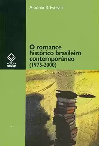 Livro Baixar: Romance Histórico Brasileiro Contemporâneo (1975-2000), O