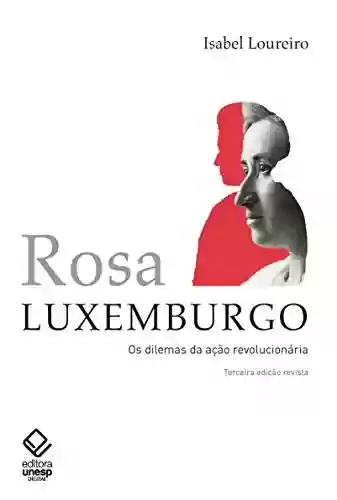 Livro Baixar: Rosa Luxemburg: Dilemas da ação revolucionária