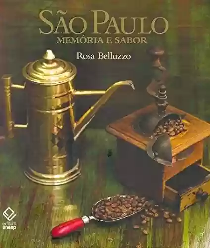 Livro Baixar: São Paulo: Memória E Sabor