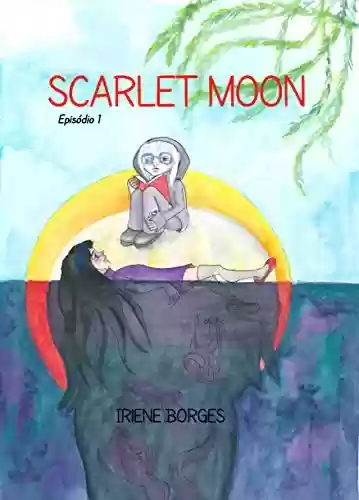 Scarlet Moon: O voo acontece no vazio - IRIENE BORGES