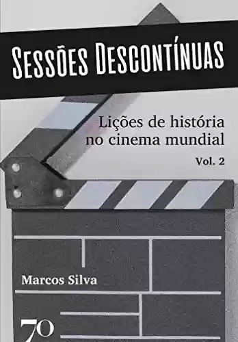 Livro Baixar: Sessões Descontínuas v.2: Lições de História no cinema mundial