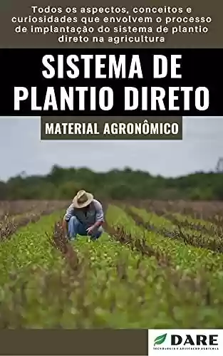 SPD – Sistema de Plantio Direto - DARE Técnologia e Aplicação Agrícola
