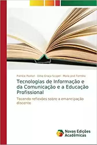 Livro Baixar: Tecnologias de Informação e da Comunicação e a Educação Profissional