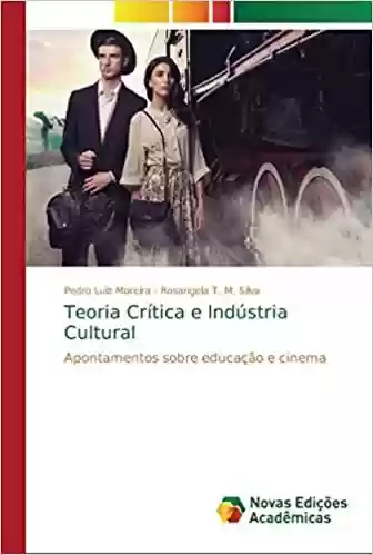Livro Baixar: Teoria Crítica e Indústria Cultural