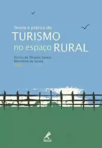 Livro Baixar: Teoria e Prática do Turismo no Espaço Rural