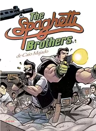 The Spaghetti Brothers (SESI-SP Quadrinhos) - Caio Majado