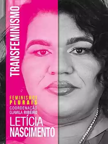 Transfeminismo (Feminismos Plurais) - Letícia Nascimento
