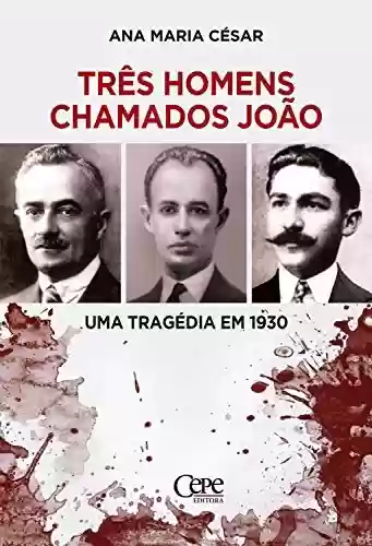 Livro Baixar: Três homens chamados João: Uma tragédia em 1930