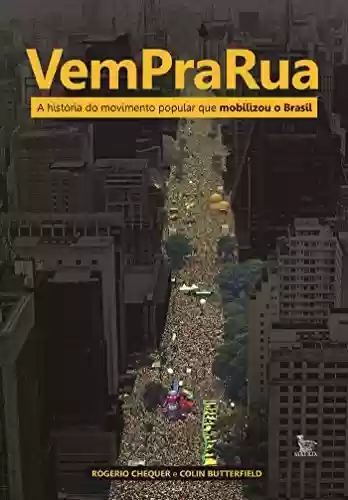 Livro Baixar: Vem pra rua: a história do movimento popular que mobilizou o Brasil
