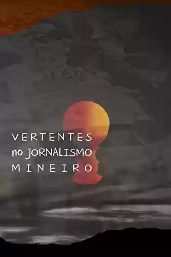 Livro Baixar: Vertentes No Jornalismo Mineiro