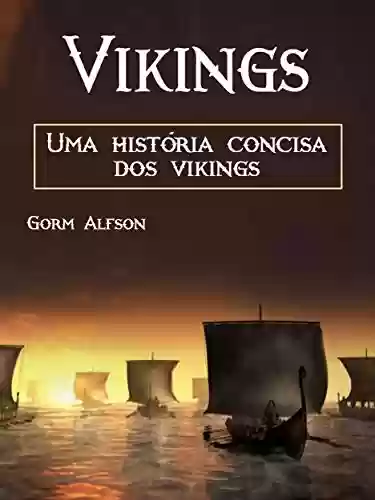 Livro Baixar: Vikings: Uma história concisa dos vikings