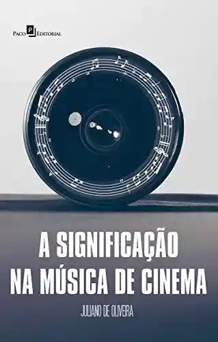 A Significação na Música de Cinema - Juliano de Oliveira