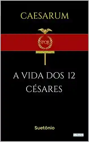 Livro Baixar: A Vida dos 12 Césares