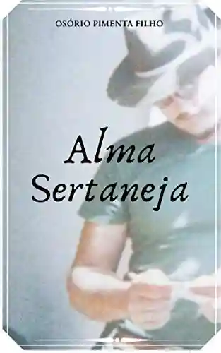 Alma Sertaneja - Osório Pimenta Filho