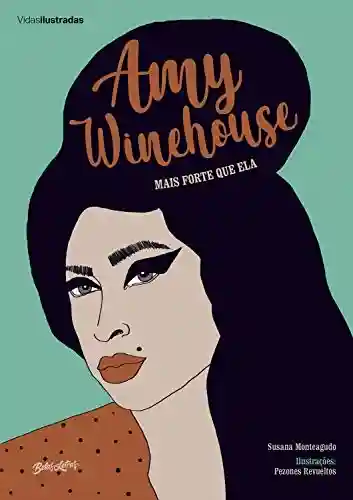 Livro Baixar: Amy Winehouse: mais forte que ela (Coleção Vidas Ilustradas)