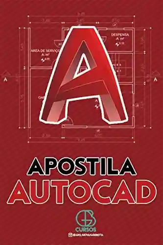 Apostila AutoCAD: Guia Prático do AutoCAD! - Giovana Beretta