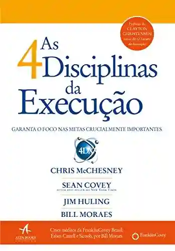 Livro Baixar: As 4 Disciplinas da Execução: Garanta o foco nas metas crucialmente importantes