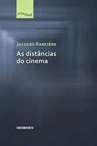 As distâncias do cinema - Jacques Rancière