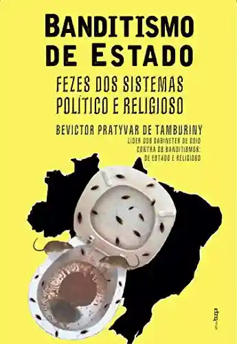 Livro Baixar: Banditismo de estado: fezes dos sistemas político e religioso