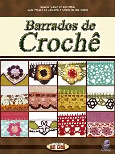 Livro Baixar: BARRADOS DE CROCHÊ (Série Brazilian Art Craft Livro 6)