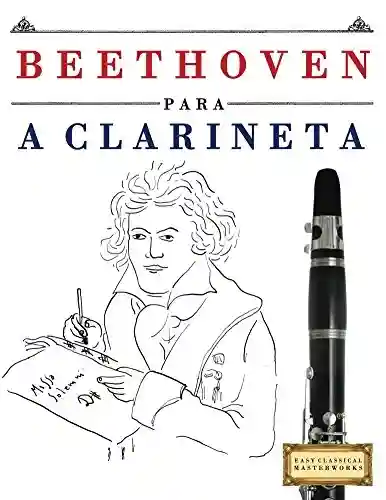 Livro Baixar: Beethoven para a Clarineta: 10 peças fáciles para a Clarineta livro para principiantes