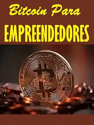 Livro Baixar: Bitcoin para Empreendedores: Guia de como empreender com o mercado de criptomoedas.