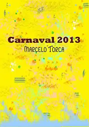 Carnaval 2013: Poesia - Marcelo Torca