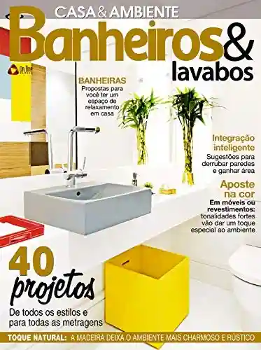 Casa & Ambiente Banheiros e Lavabos 56 - On Line Editora