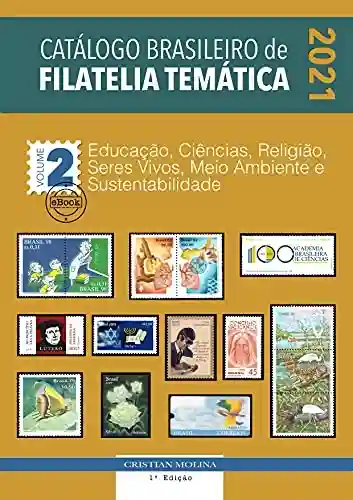 Livro Baixar: Catálogo Brasileiro de Filatelia Temática – 2021 – Volume 2