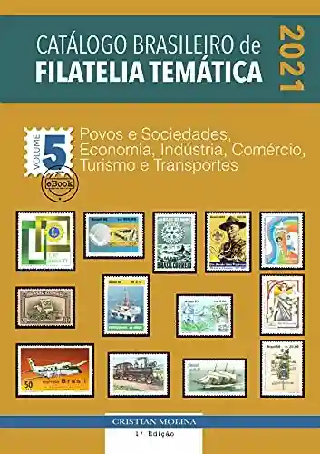Livro Baixar: Catálogo Brasileiro de Filatelia Temática – 2021 – Volume 5