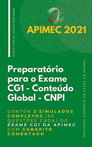 Livro Baixar: CNPI – Preparatório para o Exame de Conteúdo Global: Contém 3 Simulados Completos (60 questões cada) do Exame CG1 da Apimec com Gabarito Comentado