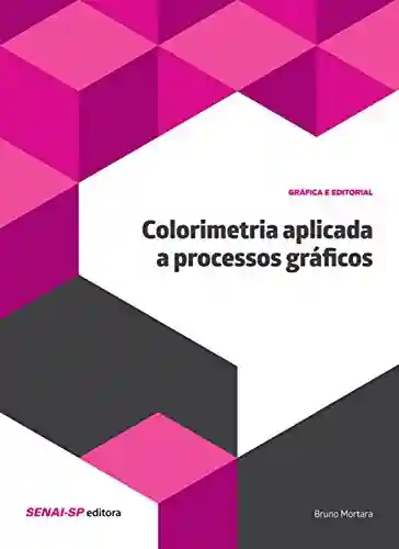 Livro Baixar: Colorimetria aplicada a processos gráficos (Gráfica e Editorial)