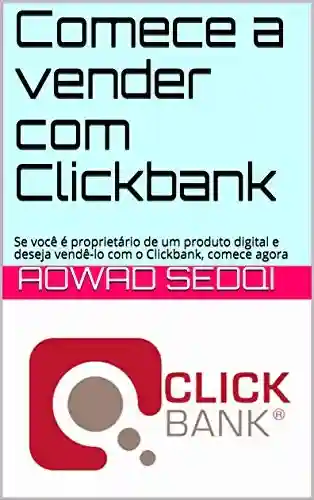 Livro Baixar: Comece a vender com Clickbank: Se você é proprietário de um produto digital e deseja vendê-lo com o Clickbank, comece agora