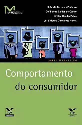 Comportamento do consumidor (FGV Management) - Roberto Meireles Pinheiro