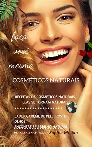 Livro Baixar: cosméticos naturais: faça você mesmo