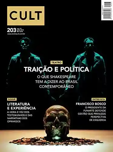 Cult #203 – Traição e política: O que Shakespeare tem a dizer ao Brasil contemporâneo - Vários Autores