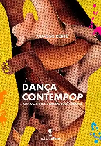Livro Baixar: Dança Contempop: Corpos, afetos e imagens (mo)vendo-se