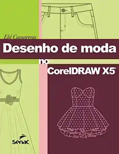 Livro Baixar: Desenho de moda no CorelDraw X5