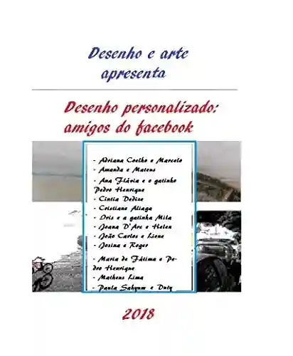 Desenhos personalizados: amigos do facebook (Ouro Livro 1) - João Carlos Da Silva
