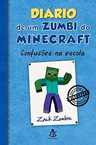 Diário de um zumbi do Minecraft – Confusões na escola - Zack Zombie
