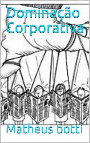 Livro Baixar: Dominação Corporativa
