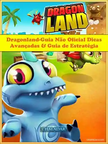 Livro Baixar: Dragonland-Guia Não Oficial Dicas Avançadas & Guia De Estratégia