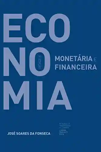 Economia Monetária e Financeira (Ensino Livro 0) - José da Fonseca