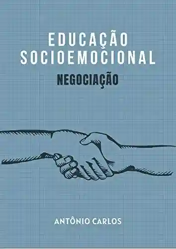 Livro Baixar: Educação Socioemocional – Negociação