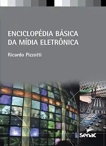 Livro Baixar: Enciclopédia básica da mídia eletrônica
