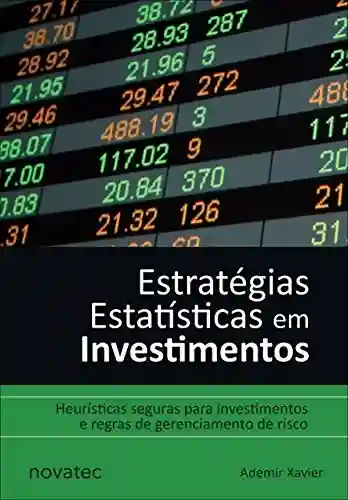 Livro Baixar: Estratégias Estatísticas em Investimentos: Heurísticas seguras para investimentos e regras de gerenciamento de risco