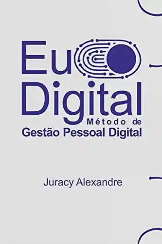 Livro Baixar: EU DIGITAL: Método de Gestão Pessoal Digital