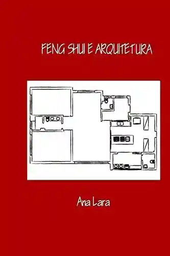 Feng Shui e Arquitetura - Ana Lara