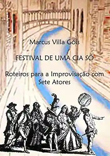 Festival De Uma Cia Só - Marcus Villa Góis